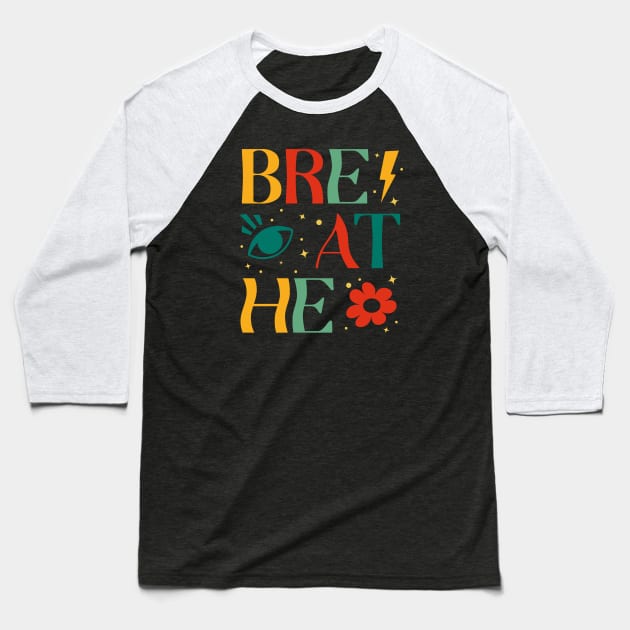 Breathe colorful Baseball T-Shirt by theMstudio